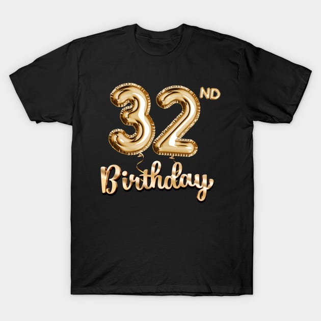 32nd Birthday Gifts - Party Balloons Gold T-Shirt by BetterManufaktur